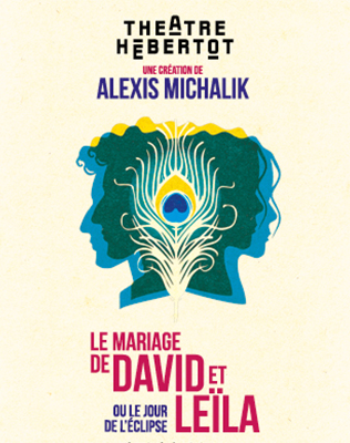 Le Mariage de David et Leila - Ou le Jour de l&rsquo;Eclipse  - Th&eacute;&acirc;tr 2026